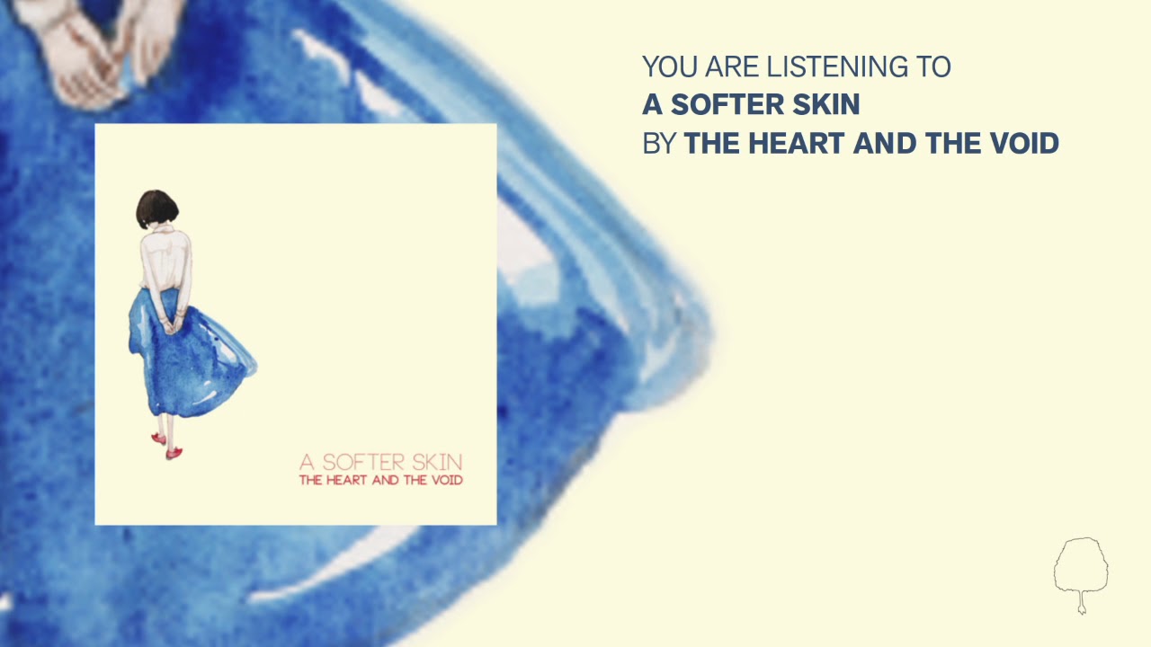 The Heart and the Void - A Softer Skin [Official Audio]