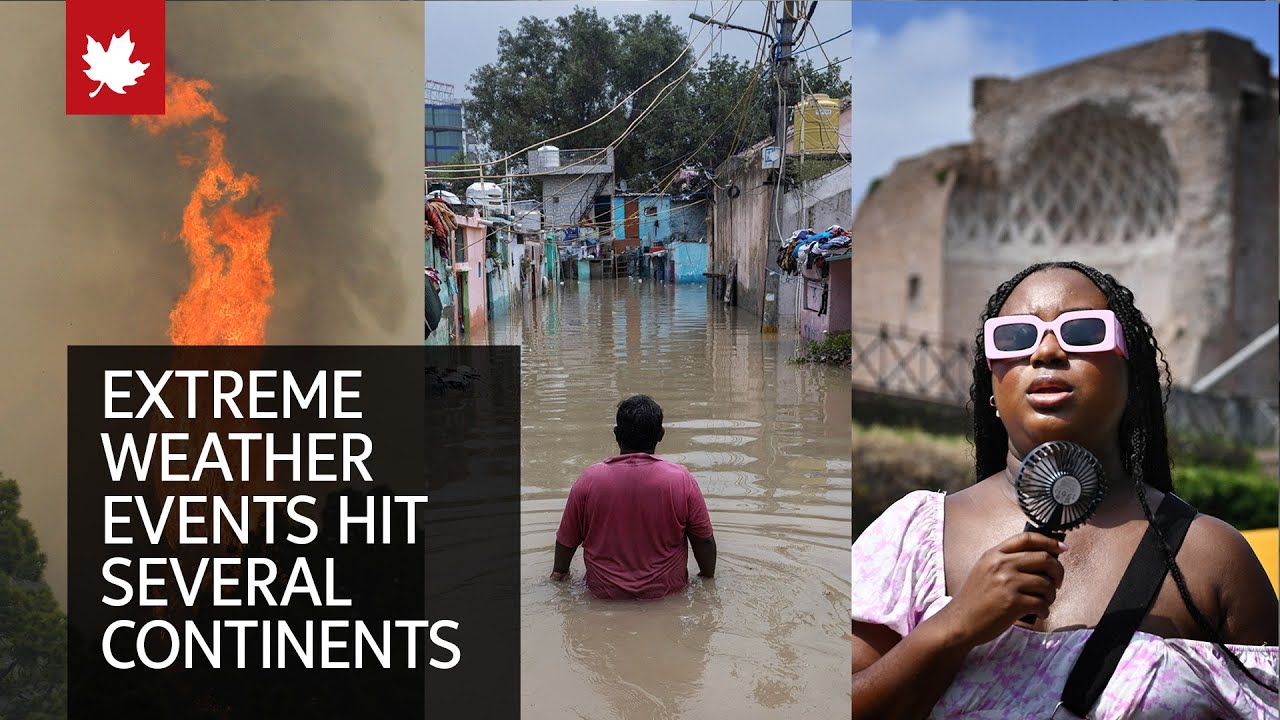 Wildfires, floods and record heat: Extreme weather events hit several continents