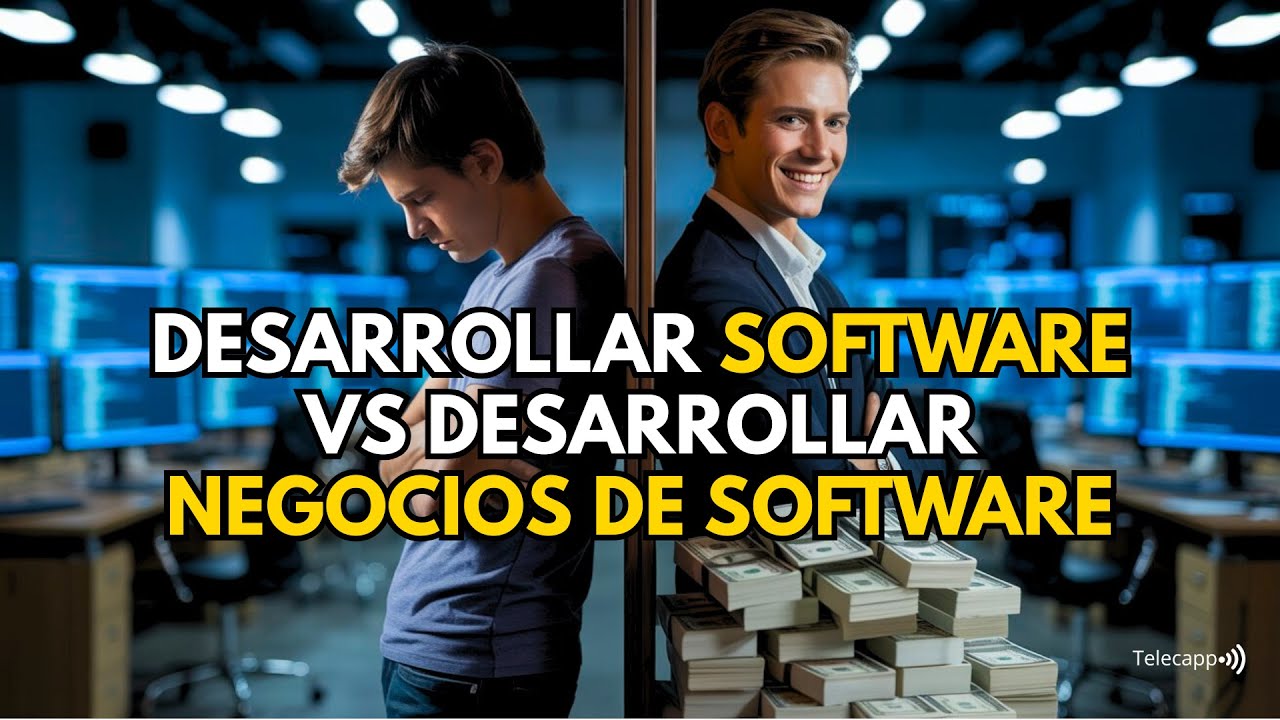Desarrollar Software vs Desarrollar Negocios de Software