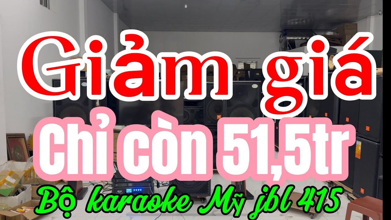 Đôi jbl 415 MPro đang đc giảm 2 ,5tr lên bộ chỉ còn 51,5tr đầy đủ Alo 0971998555