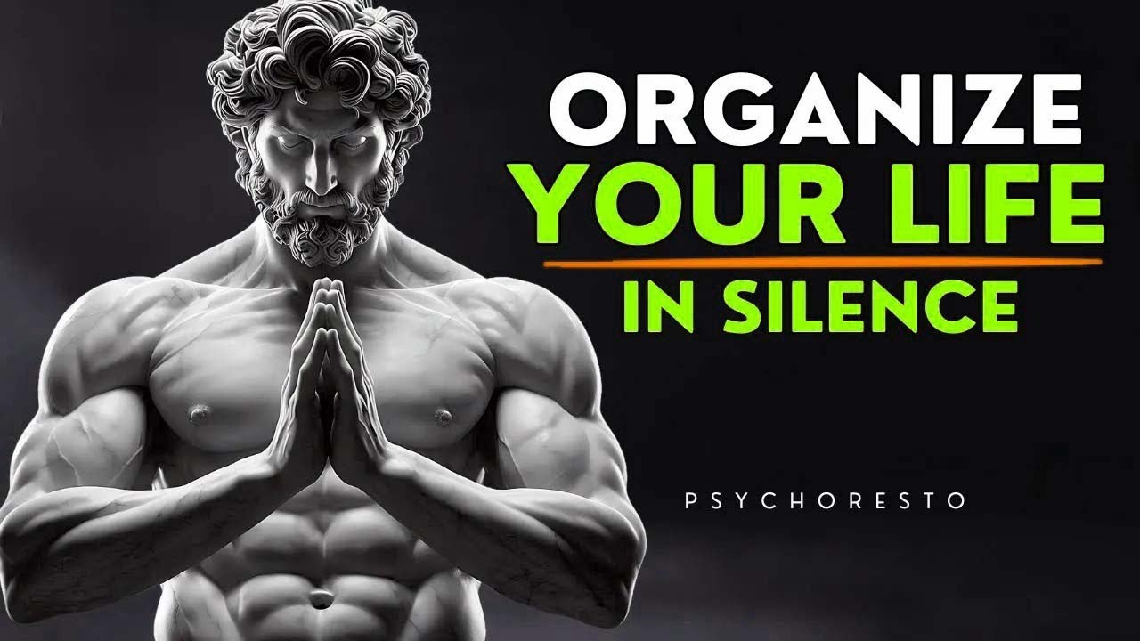 8 Stoic Rules to ORGANIZE YOUR LIFE IN SILENCE   TAKE CONTROL OF YOUR LIFE TODAY   STOICISM