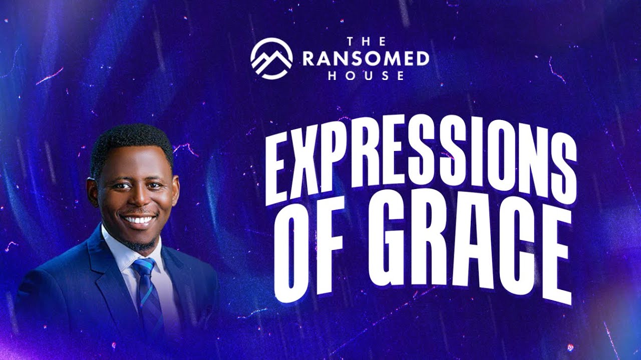 EXPRESSIONS OF GRACE | PASTOR FISAYO ADENIYI