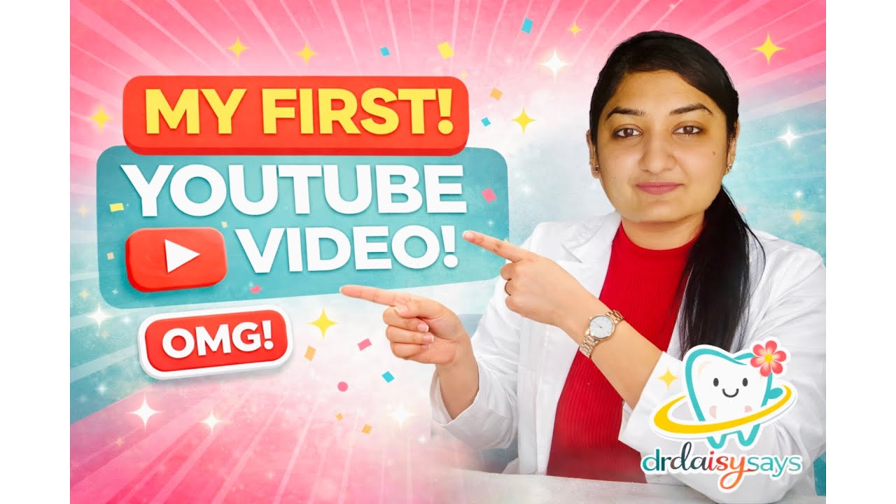 My First YouTube Video | Dr Daisy Explains Dental Care Without Fear 🦷