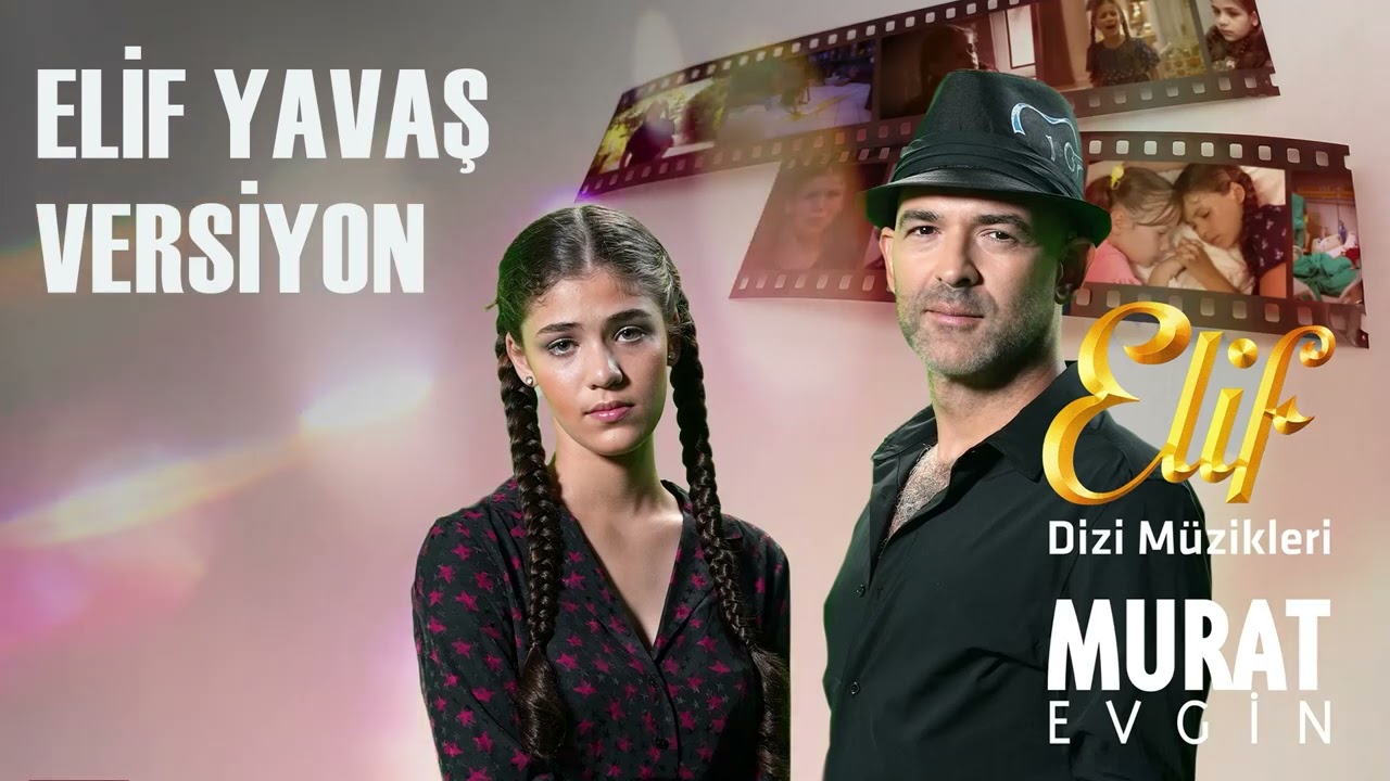 Murat Evgin  - Elif Yavaş Versiyon | Elif Dizi Müzikleri