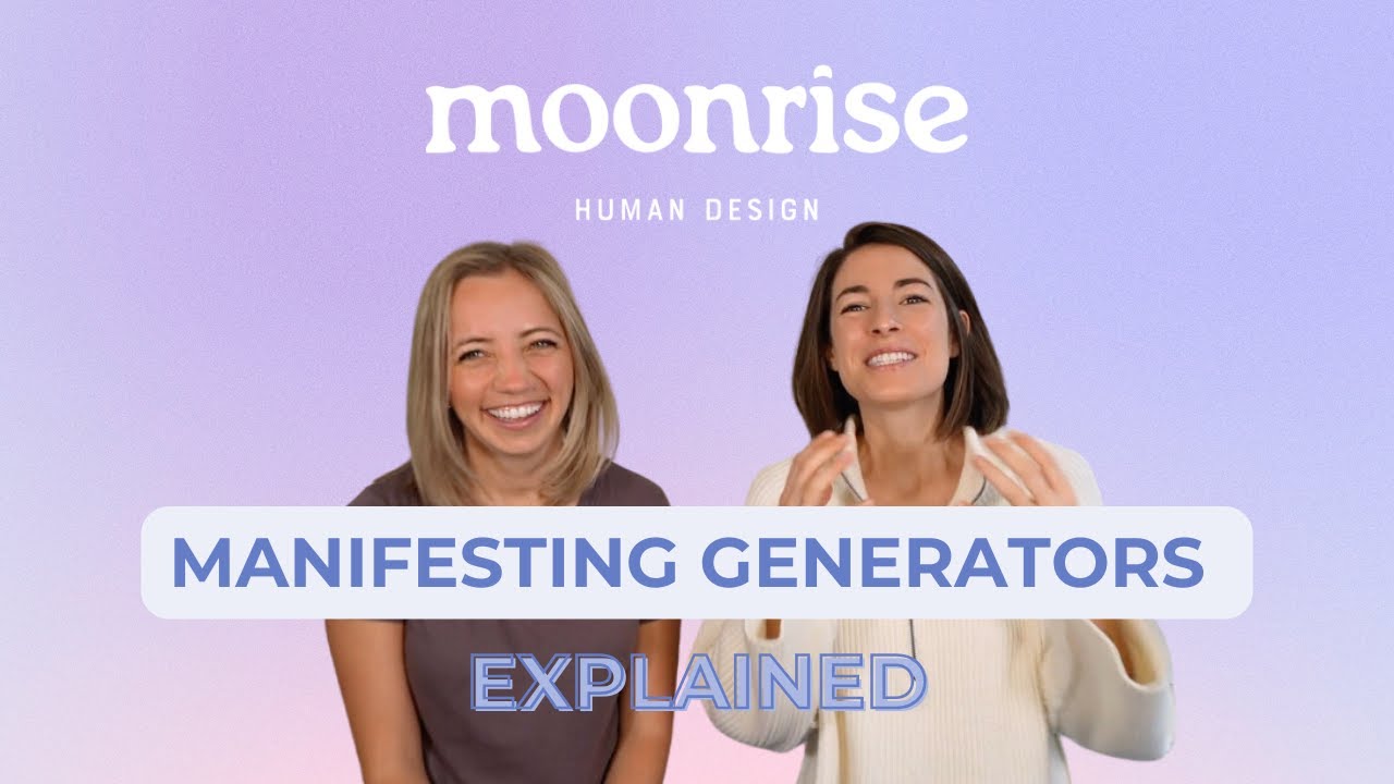 Human Design Manifesting Generators Explained