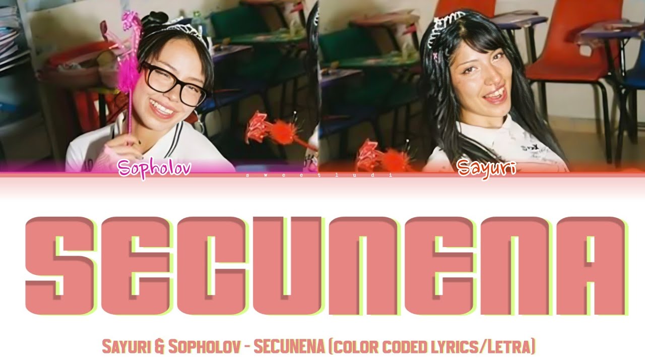 Sayuri & Sopholov - Secunena (Color Coded Lyrics / Letra) ft. Fuentes Prod. ESP/ENG 