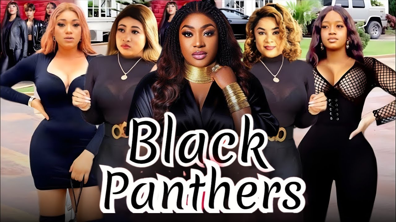 BLACK PANTHER LADIES (TRENDING MOVIE) - LIZZY GOLD,NKECHI NNAJI, QUEENTH HILBERT LATEST NOLLY MOVIE