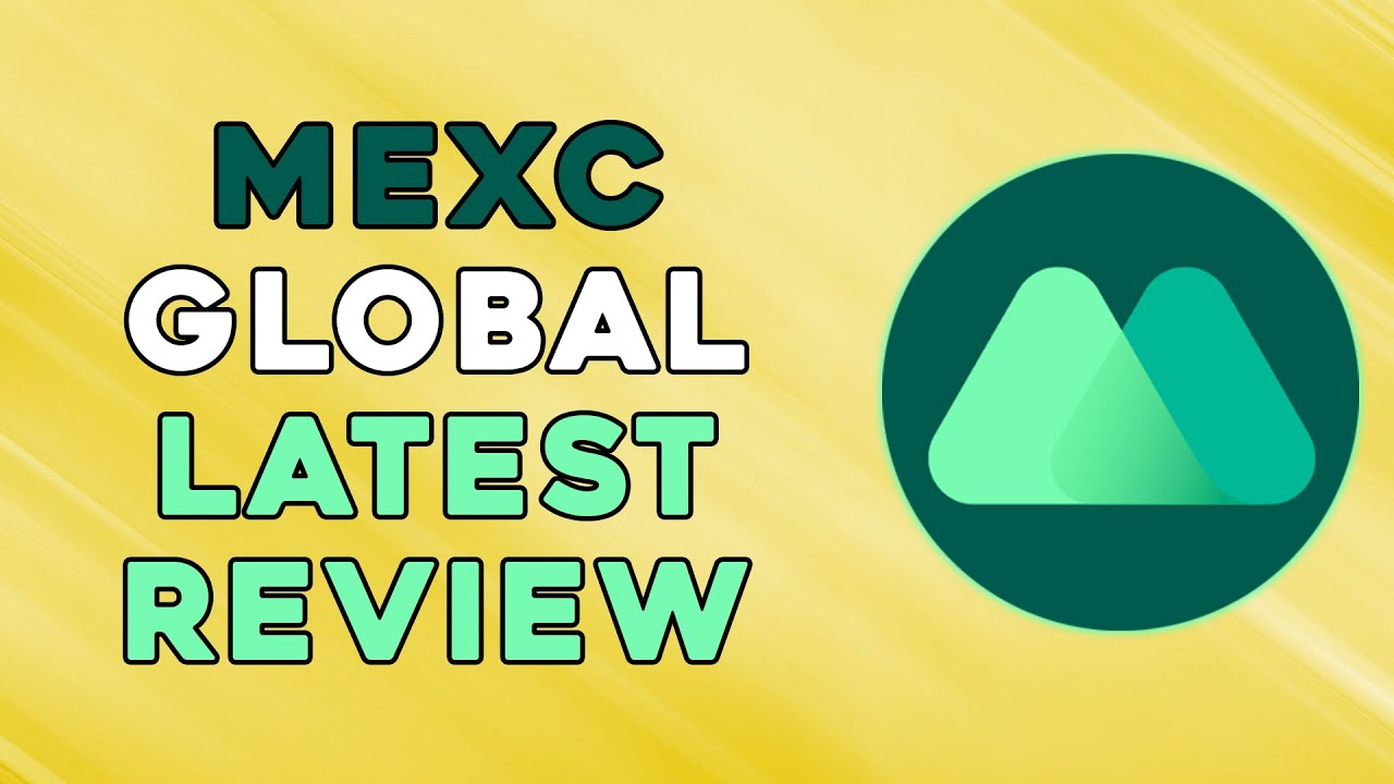 MEXC GLOBAL EXCHANGE - ALL YOU NEED TO KNOW ABOUT MXC EXCHANGE