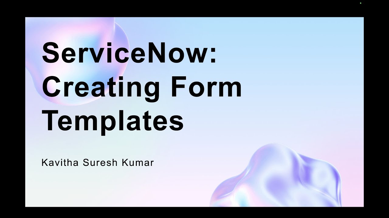 ServiceNow: Creating Form Templates
