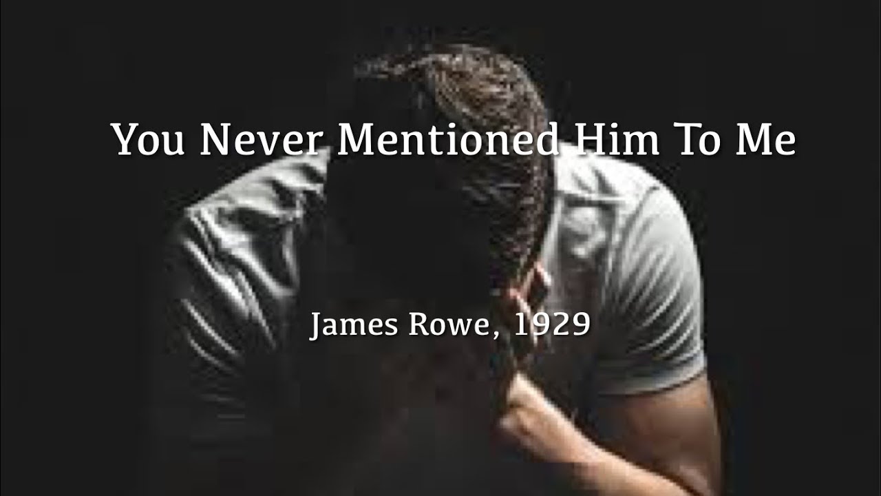 You Never Mentioned Him To Me