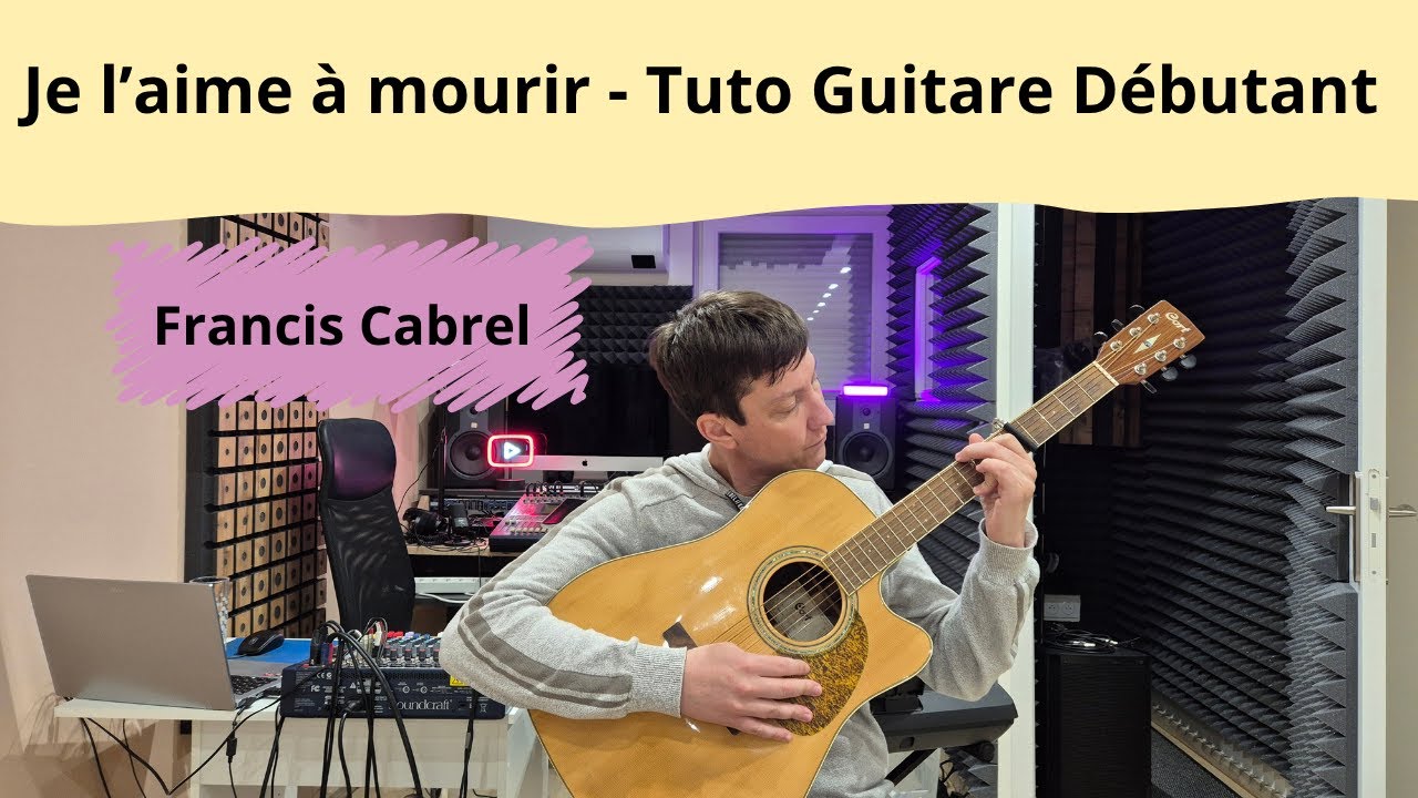 Je l'aime à mourir - Francis Cabrel - Tuto Guitare débutant