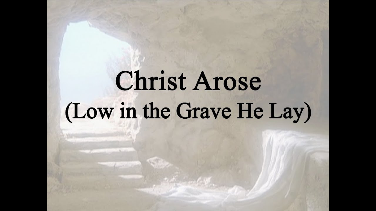 Christ Arose, Low in the Grave He Lay (Hymn Charts with Lyrics, Contemporary)
