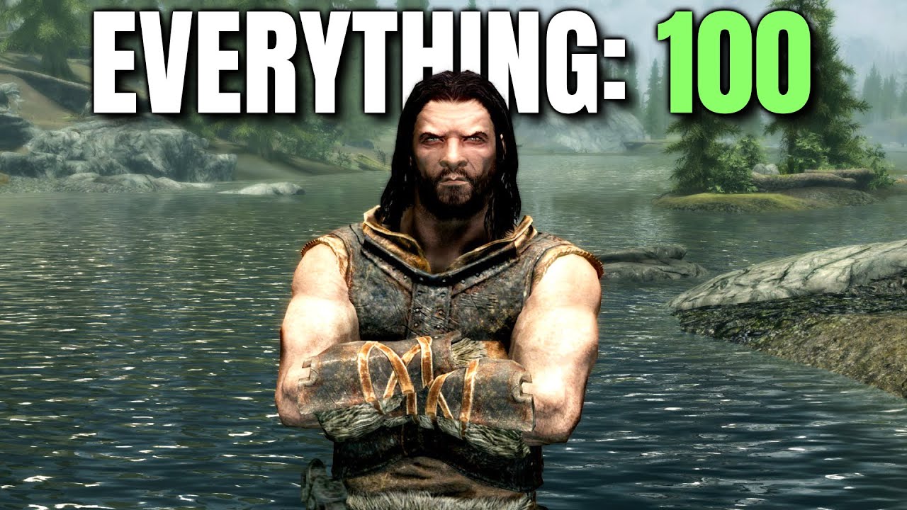 Skyrim, but I start with MAX skills