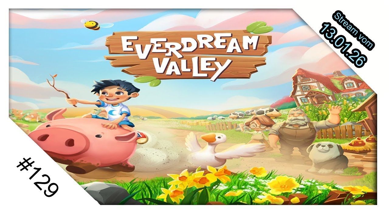 Stream 129 vom 13 01 26 mit  Everdream Valley