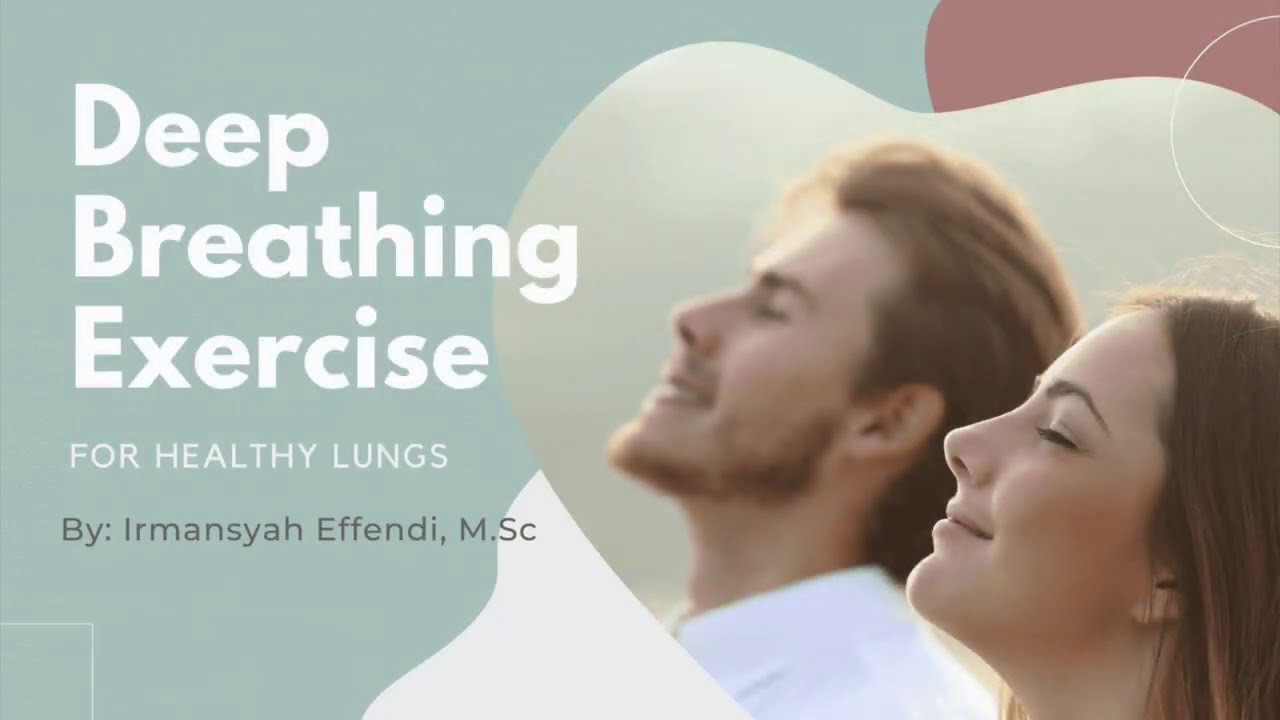Deep Breathing Exercise for Healthy Lungs | Irmansyah Effendi