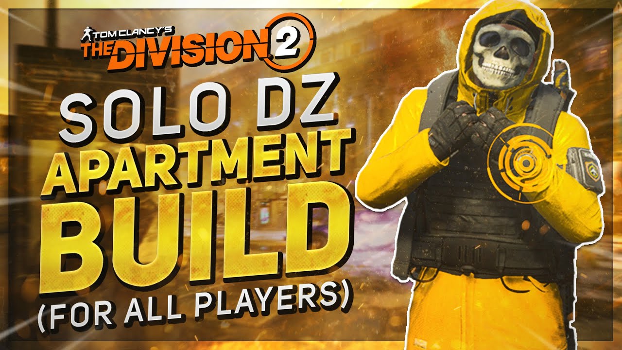 *THE APARTMENT IS OP* BEST SOLO DZ BUILD - The Division 2 -  Apartment Build & Gameplay