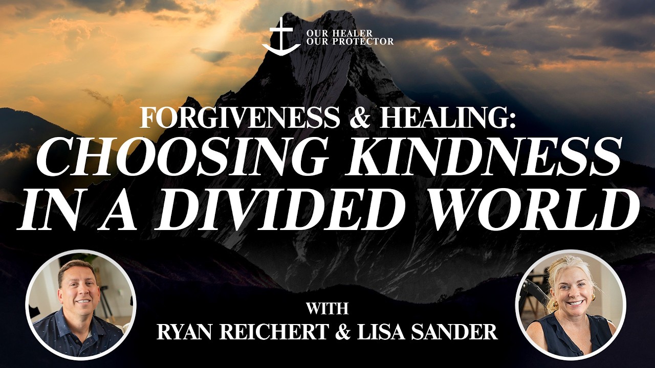 Forgiveness & Healing: Choosing Kindness in a Divided World
