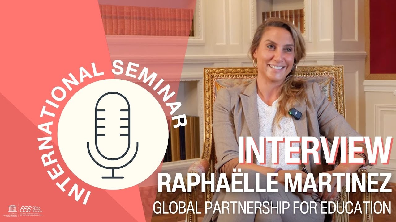 Interview with Rapha&euml;lle Martinez (Global Partnership for Education) | International Seminar