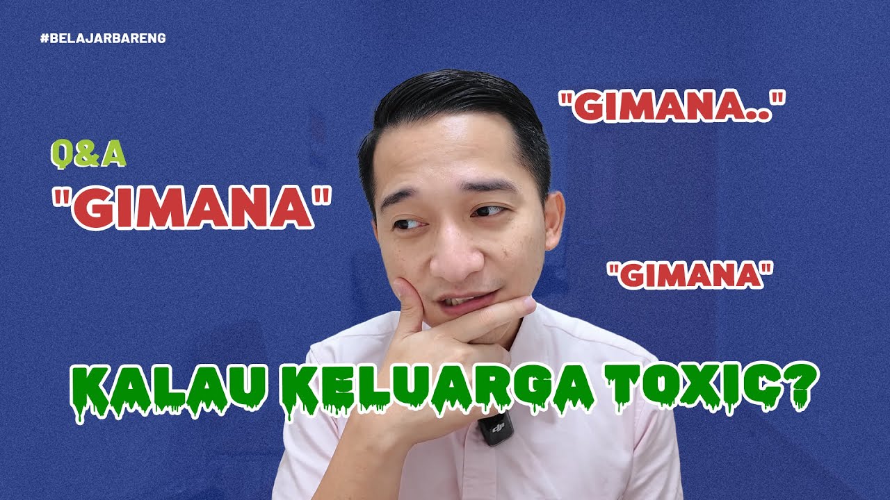 Gimana Kalau Keluargaku Toxic