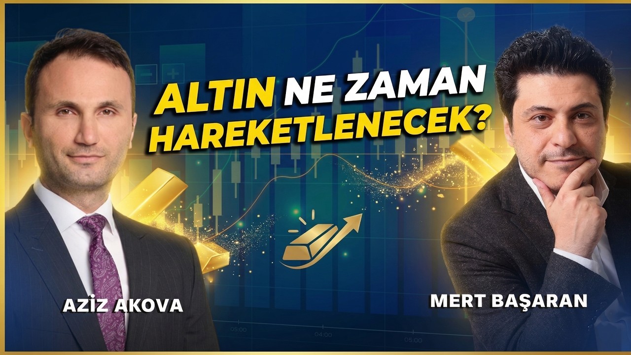 ALTIN NE ZAMAN HAREKETLENECEK? | Mert Başaran - Aziz Akova