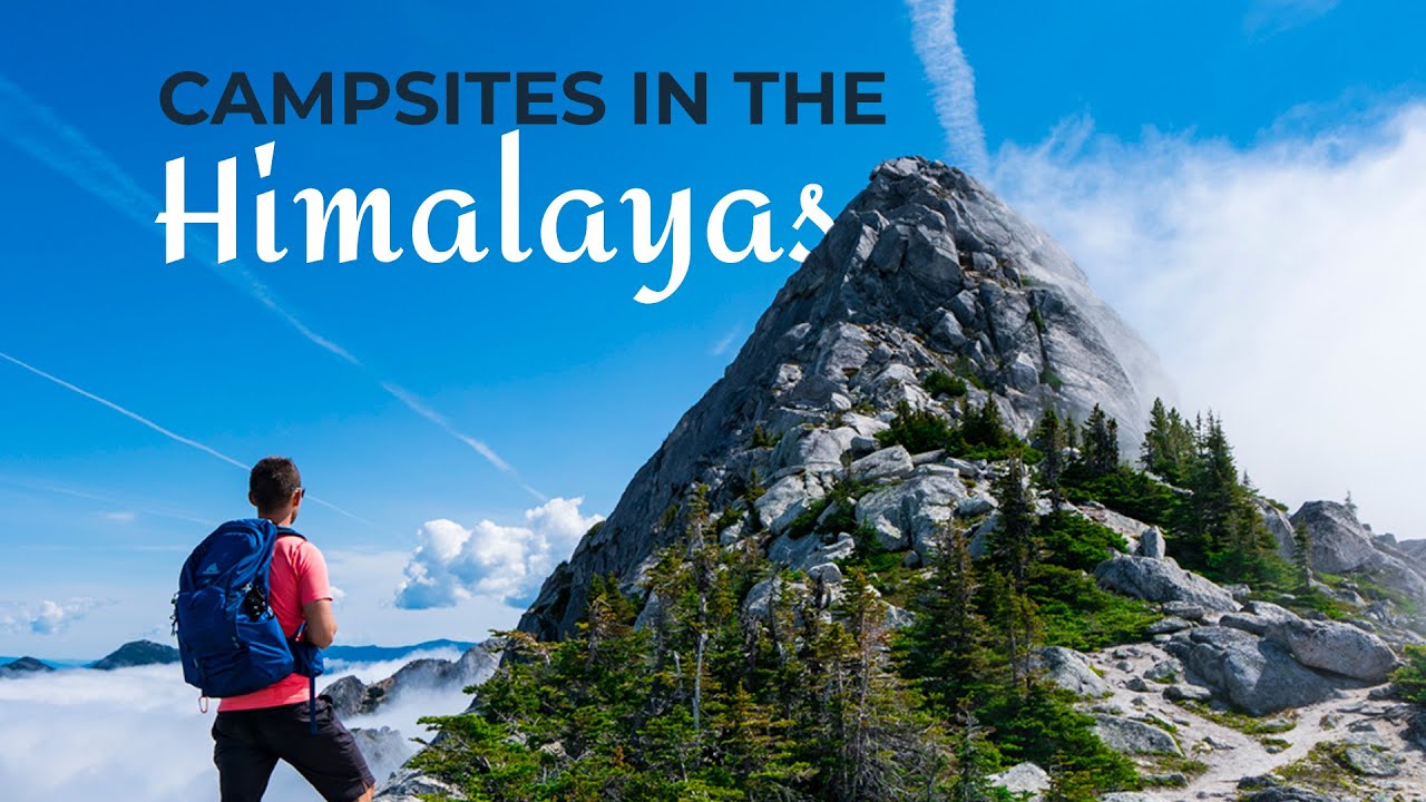 Top 6 Campsites In The Himalayas | IFlyNFeast