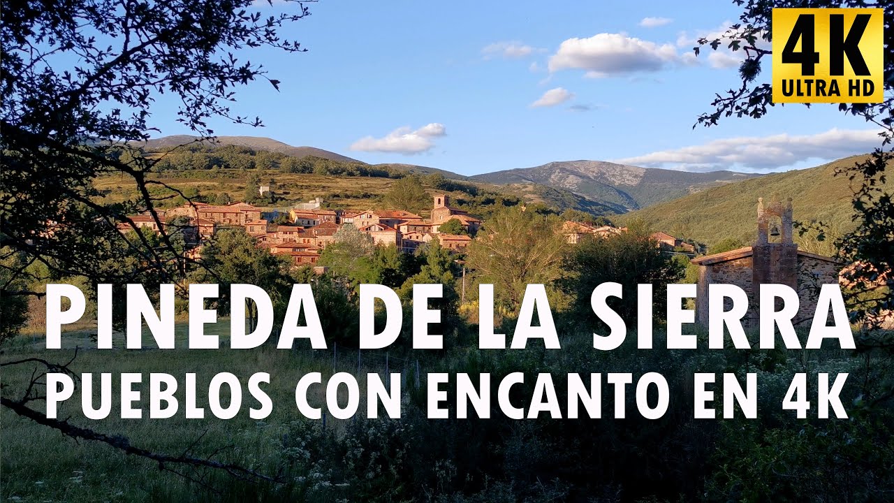 Pineda de la Sierra - Pueblos con encanto en 4K
