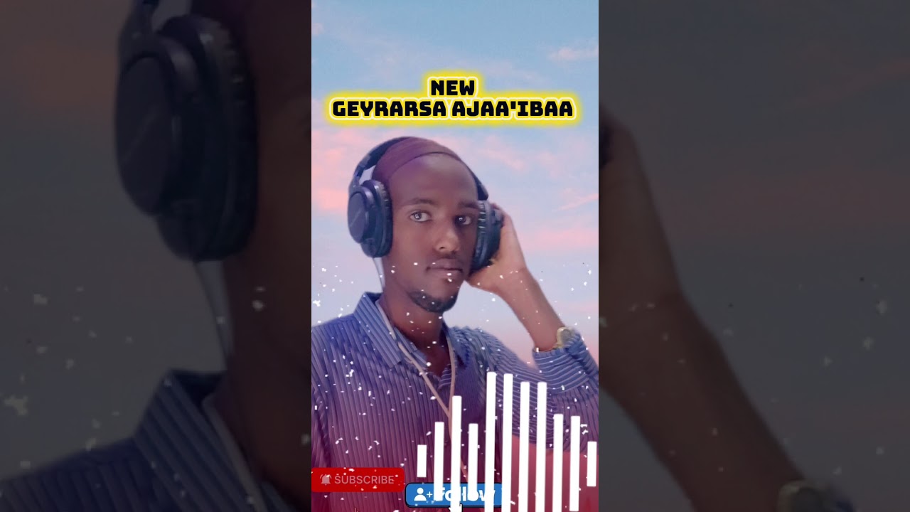 New GEYRARSA Ajaa'ibaa itti dhihaadhaa yutube kana subscribe godhaa 