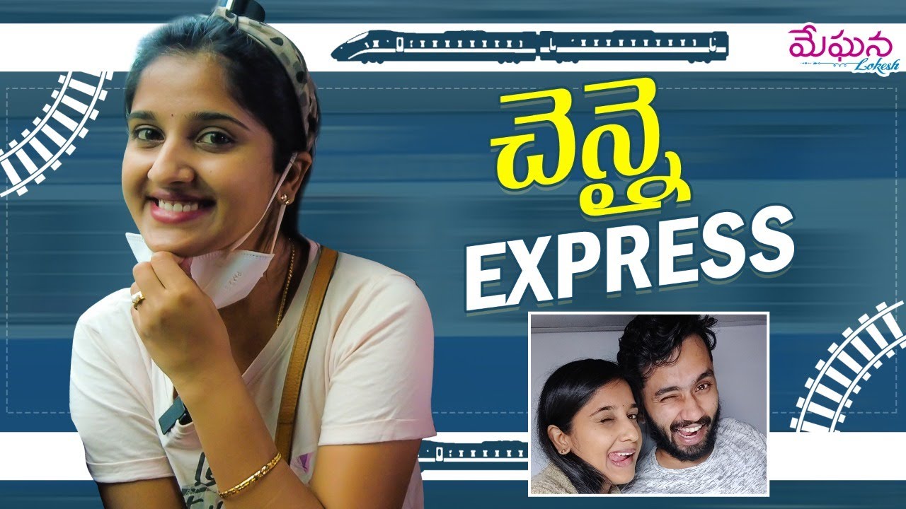 Chennai Express | Travel Vlogs | Experience Hyderabad to Chennai | Train journey | Meghana Lokesh |