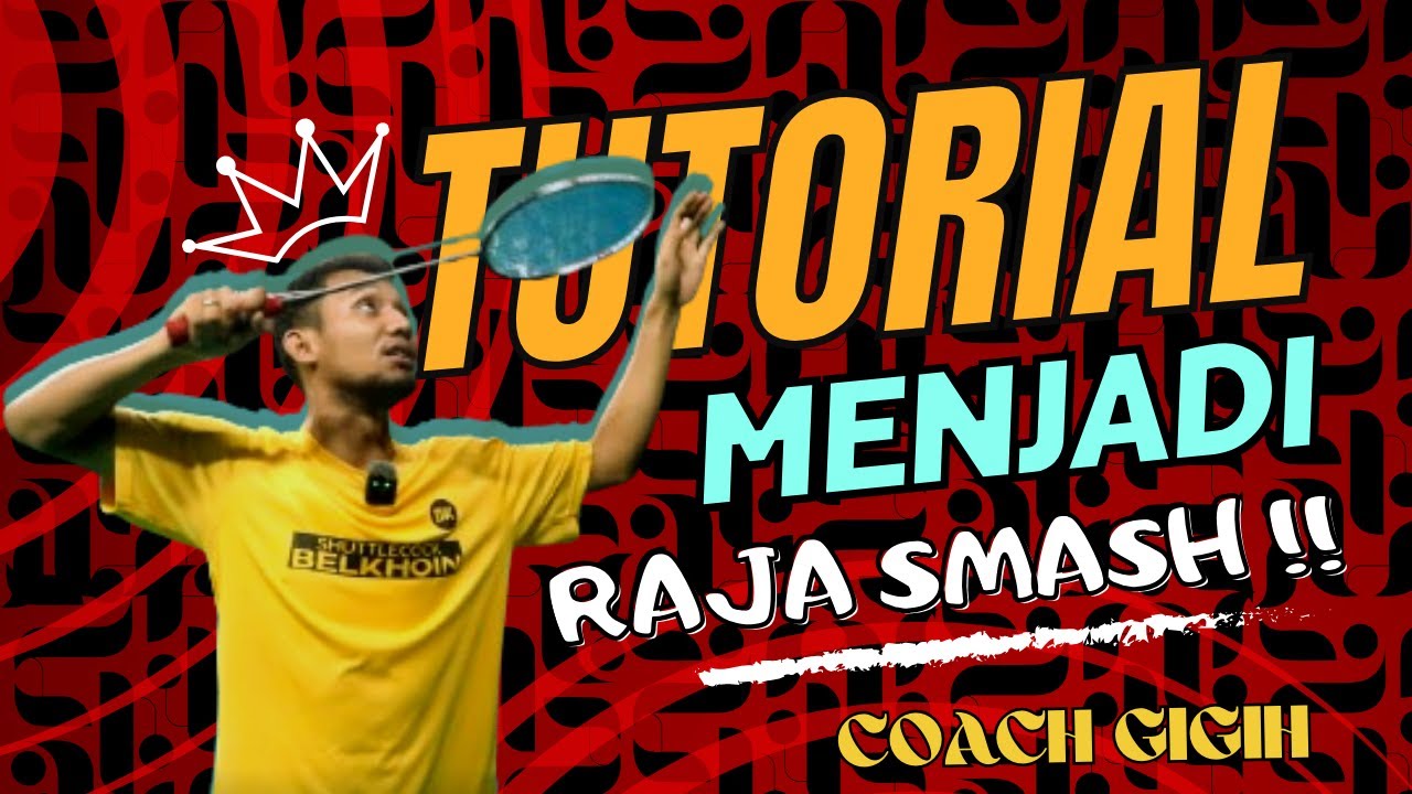 TIPS & TRIK  MELAKUKAN SMASH YANG BENAR | Tutorial Badminton | With Gigih Coach