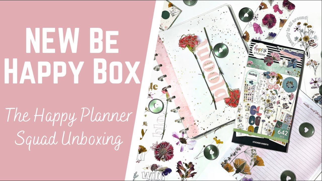 NEW Be Happy Box Squad Unboxing - The Happy Planner - Flora Flip Through