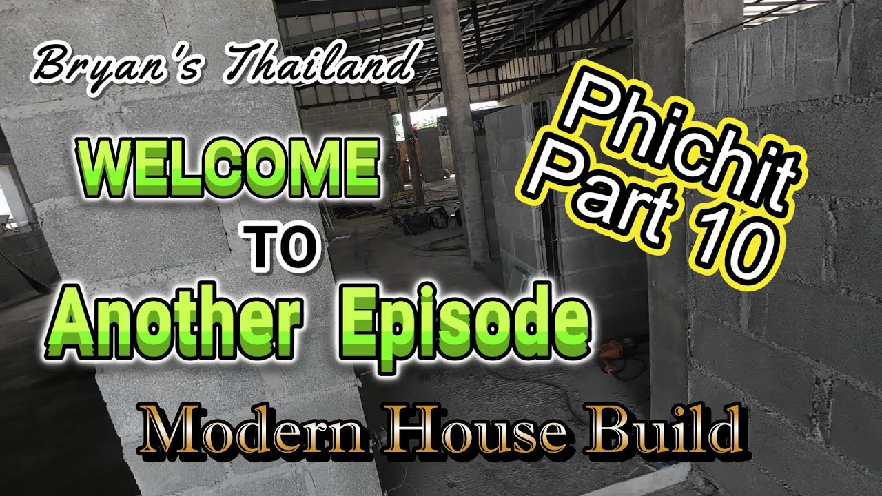 New House Build in Phichit Thailand   Part 10