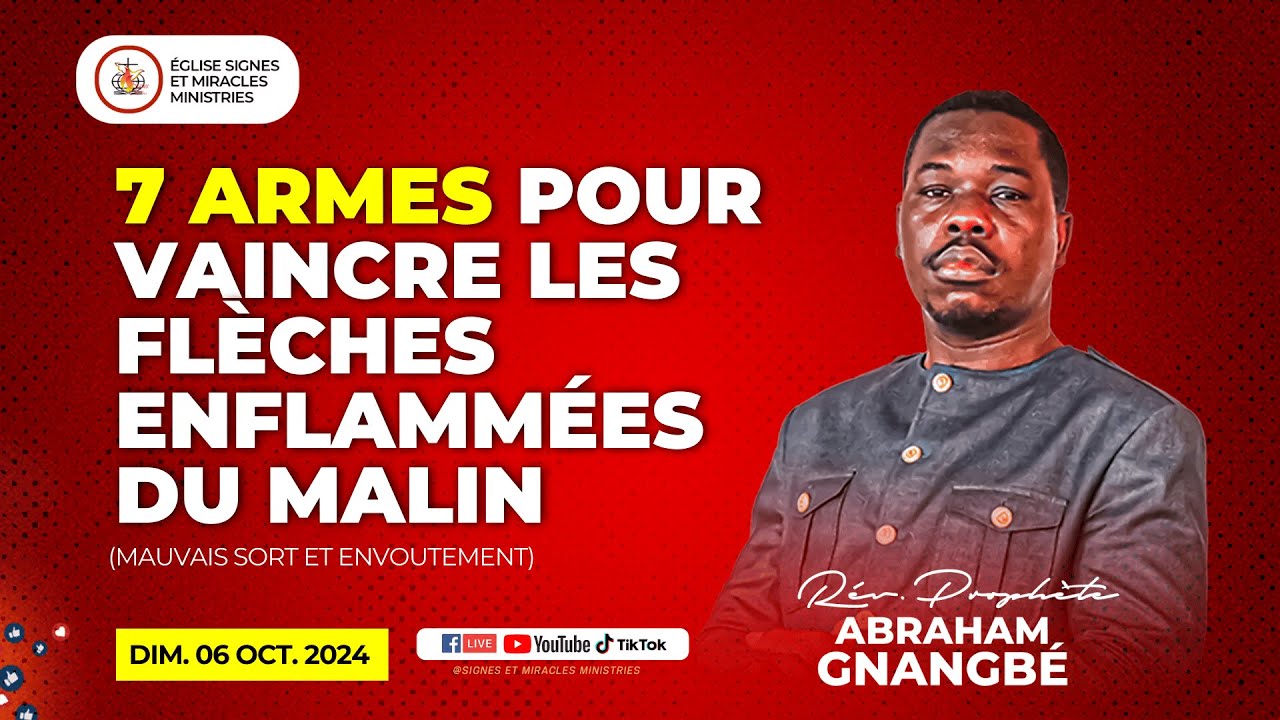 7 ARMES POUR VAINCRE LES FLÈCHES ENFLAMMÉES DU MALIN  | Prophète Abraham Gnangbé