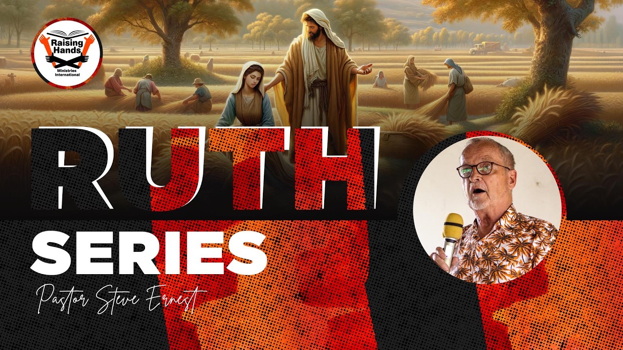 Episode 1 - Ruth Series - Pastor Steve Ernest