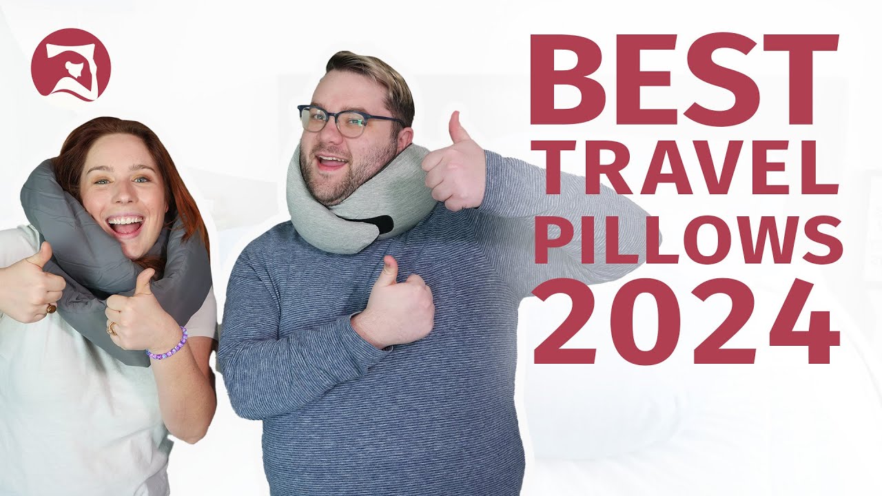 Best Travel Pillows 2024 - Our Top Picks!