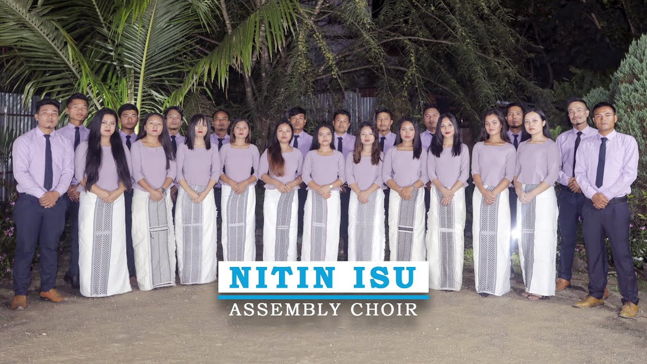 ASSEMBLY CHOIR || NITIN ISU KA LUNGRILIN (Official Music Video FHD)
