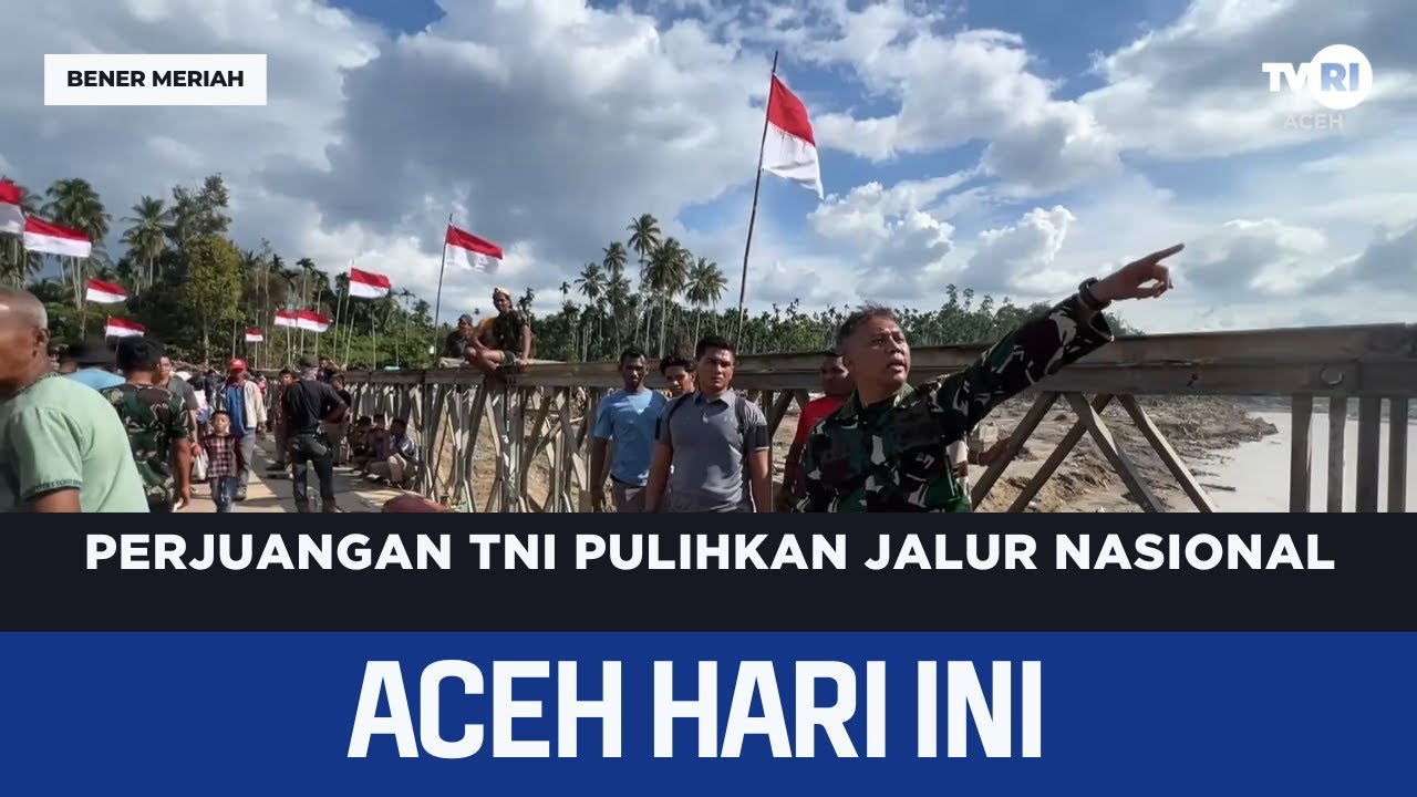 Perjuangan TNI Pulihkan Jalur Nasional | Berita Aceh Hari Ini