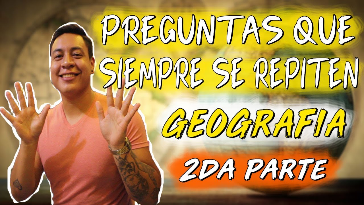 10 Preguntas del EXAMEN UNAM que SIEMPRE se REPITEN |Geografía| Pt. 2