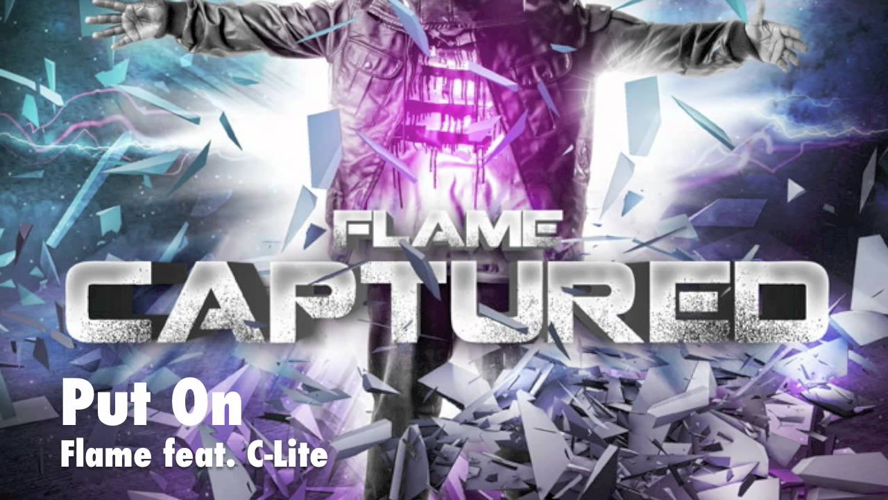 Put On Flame ft C-Lite