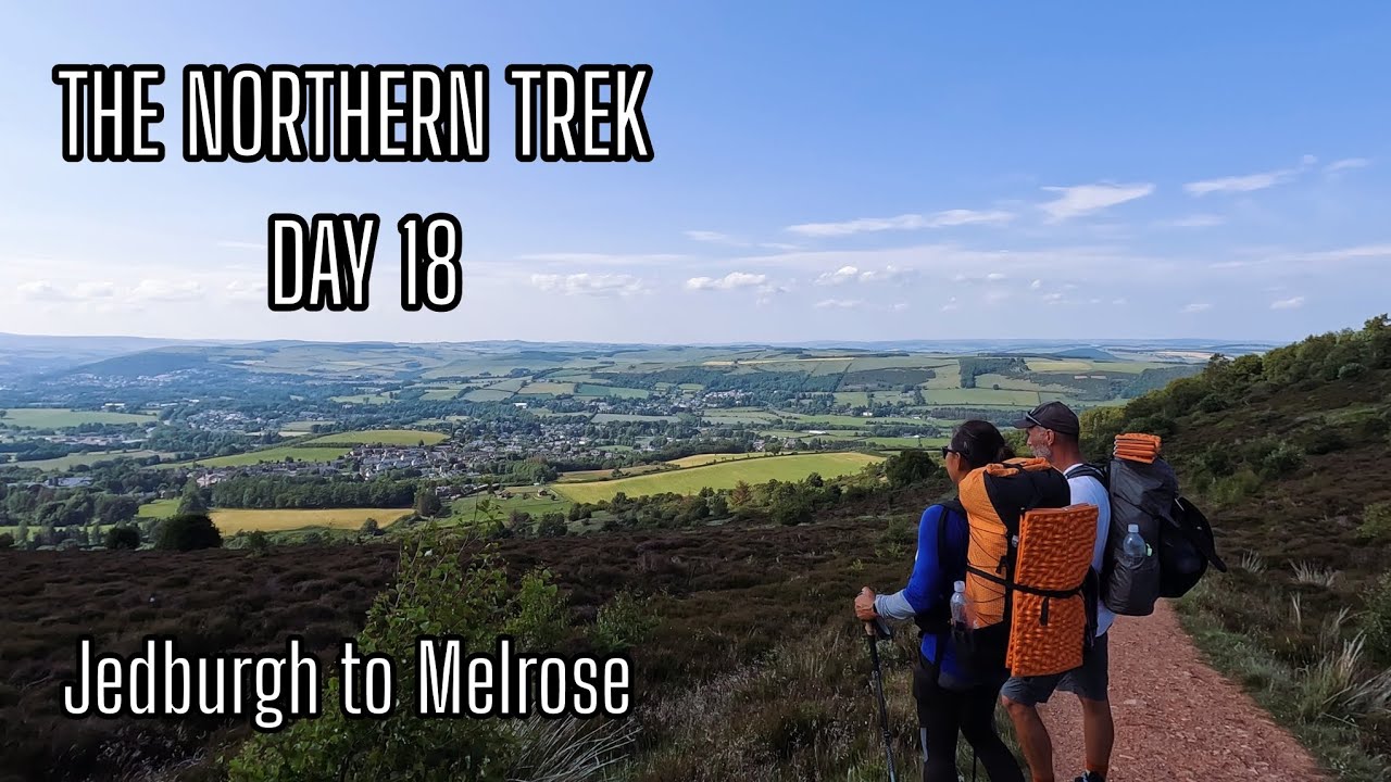 Day 18 The Northern Trek. Jedburgh to Melrose on the St. Cuthbert's Way