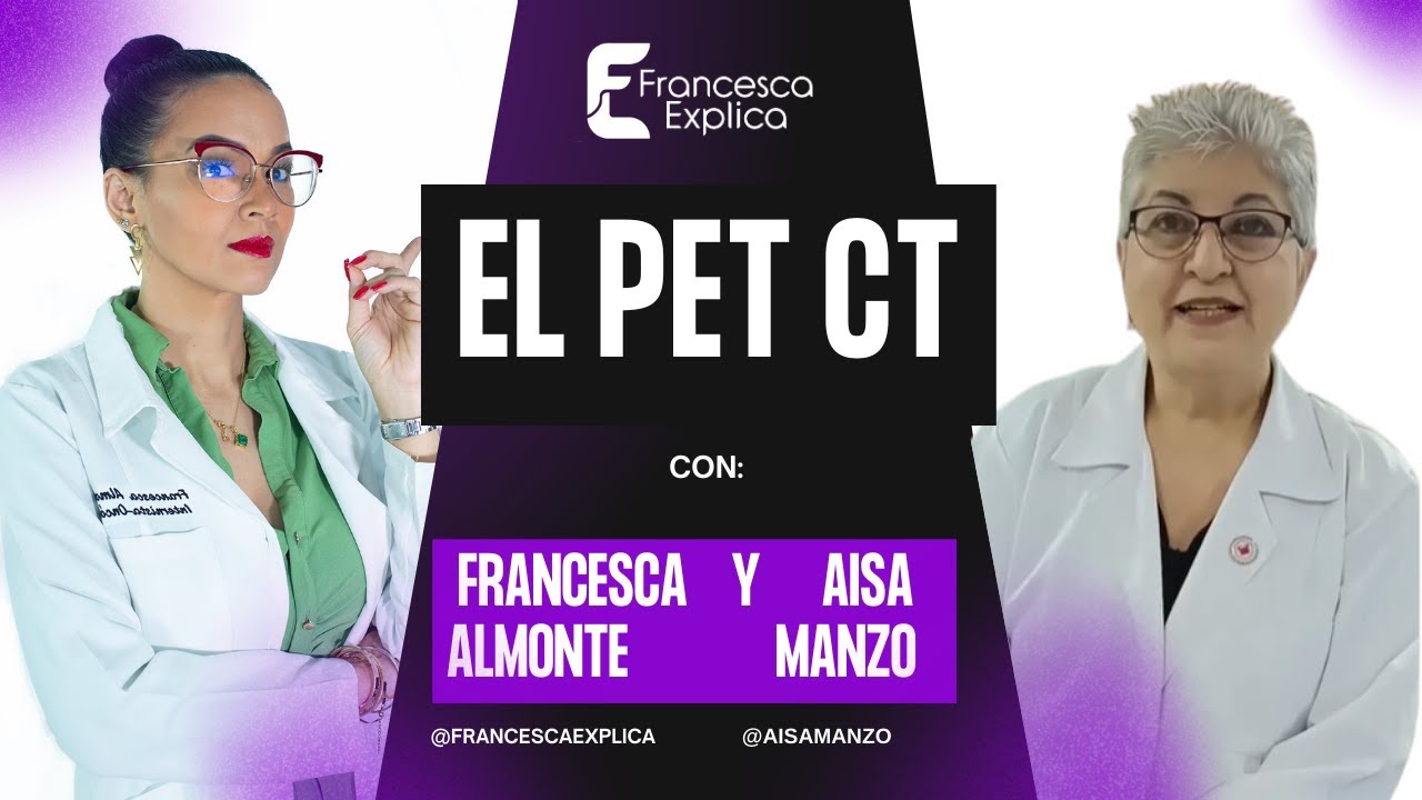 📌 El PET CT: ¿Cómo Funciona y Qué Puede Detectar? | Invitada: Dra. Aisa Manzo