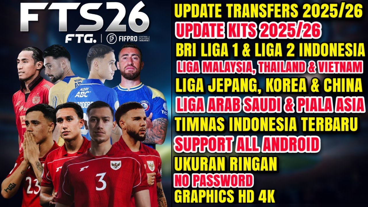 FTS 26 MOD BRI LIGA 1 & TIMNAS INDONESIA ANDROID OFFLINE| UPDATE KITS & TRANSFERS 2025/26 FULL ASIA