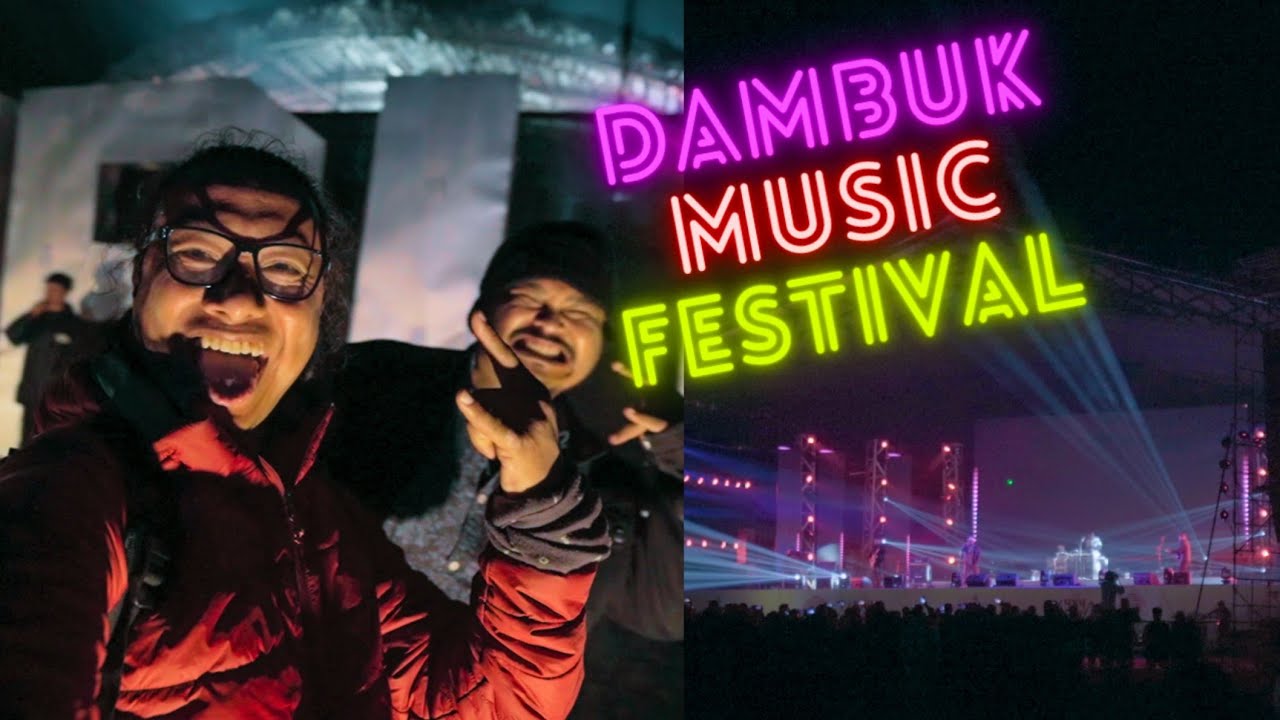 DAMBUK MUSIC FESTIVAL | Exploring Arunachal Pradesh Webseries | Eps08 | 4K