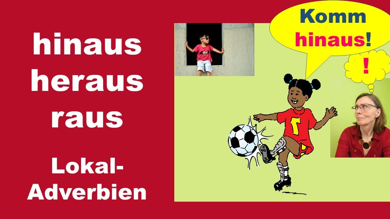 hinaus, heraus oder raus? – mit GRAFIKEN einfach erklärt  (Deutsch B1/B2)