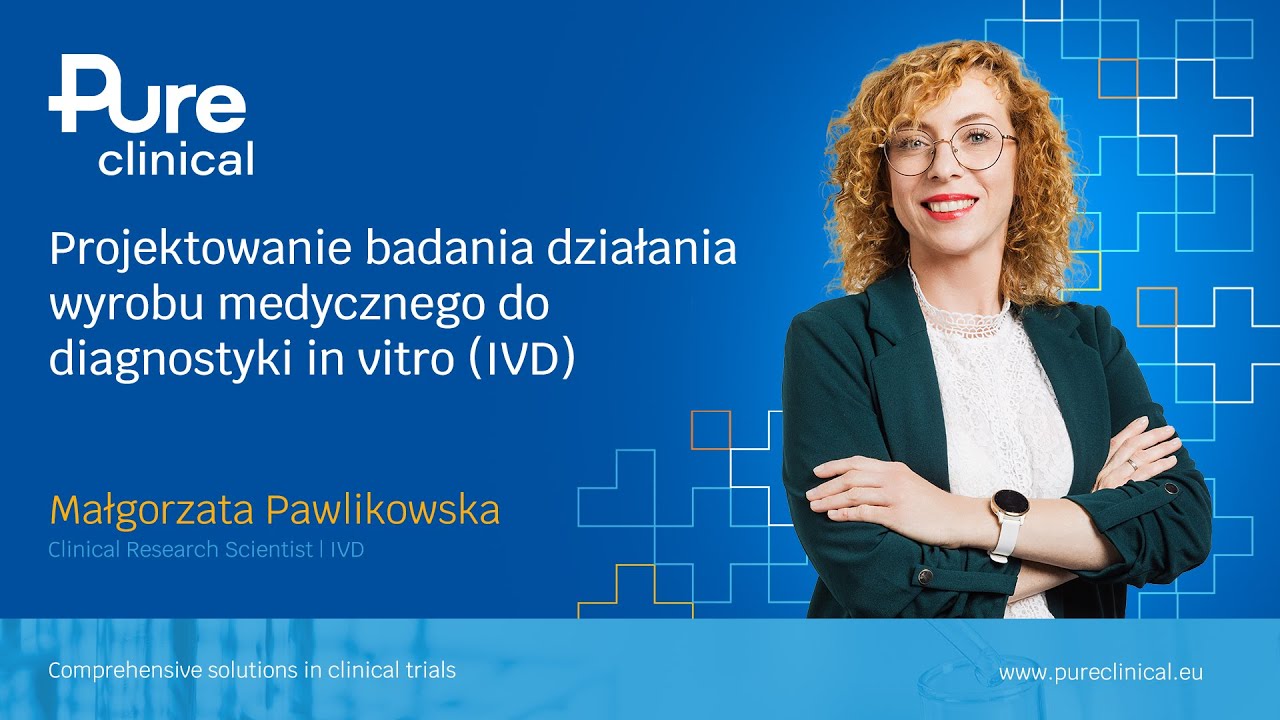 Projektowanie badania działania wyrobu medycznego do diagnostyki in vitro (IVD) | Pure Clinical