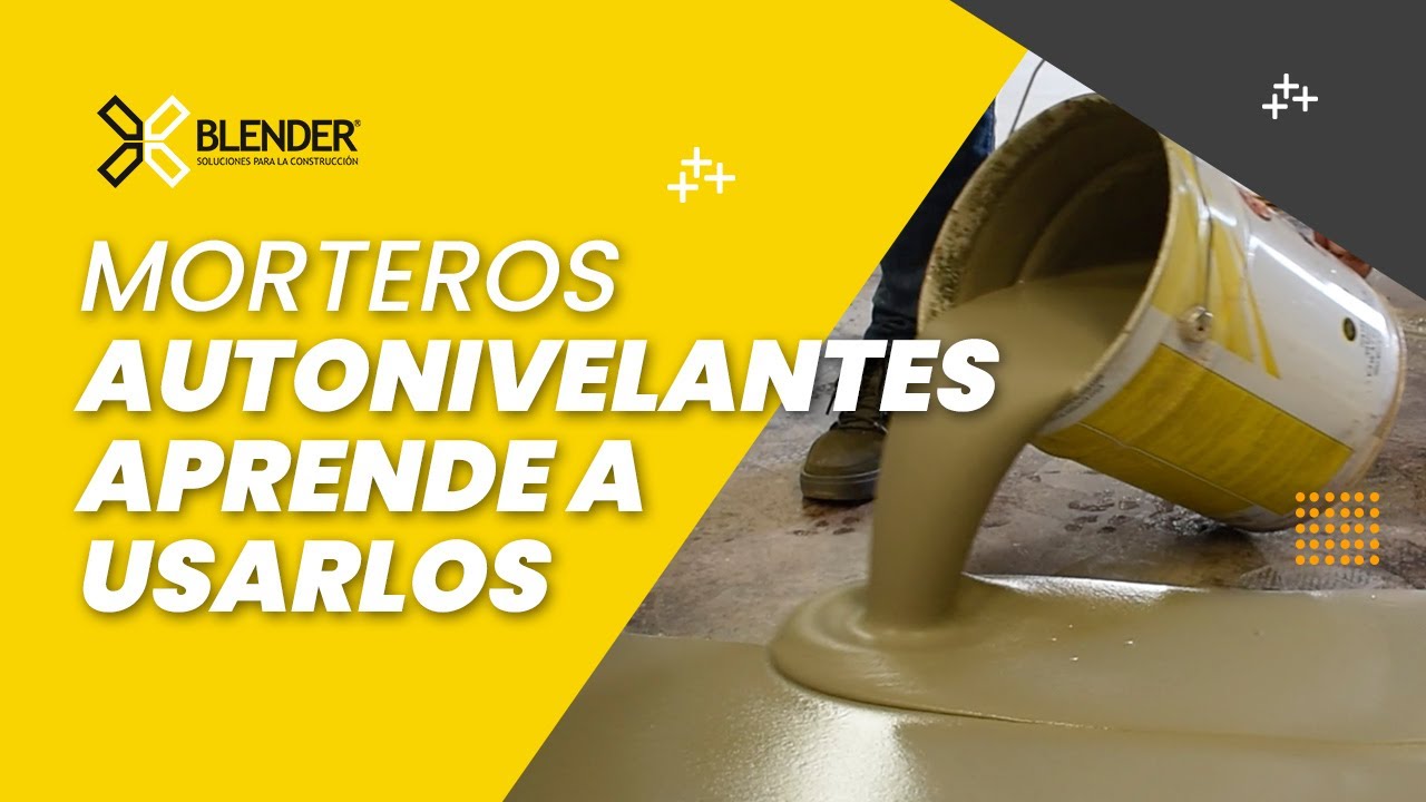 MORTEROS AUTONIVELANTES PARA PISOS - APRENDE A USARLOS