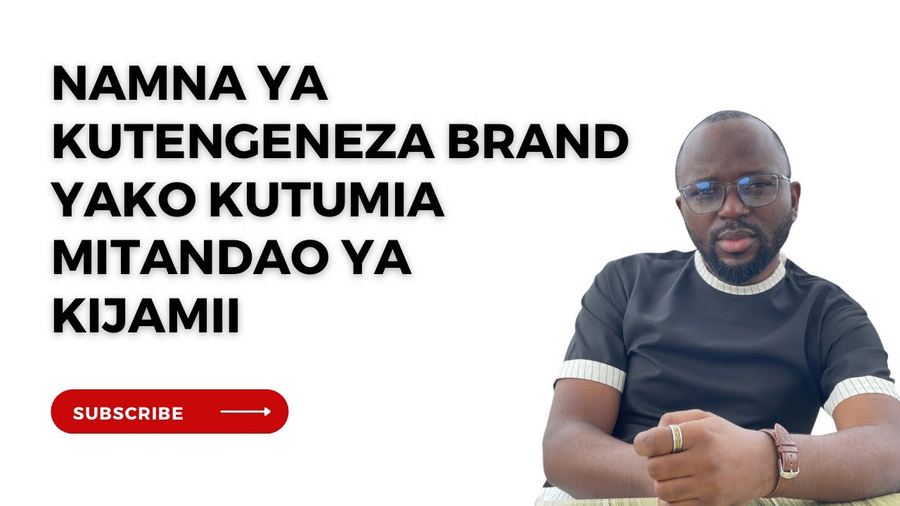 KUTENGENEZA BRAND KWA MITANDAO YA KIJAMII
