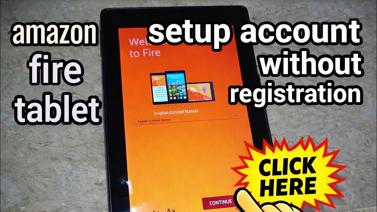 amazon fire tablet setup account without registration | amazon fire tablet play store download