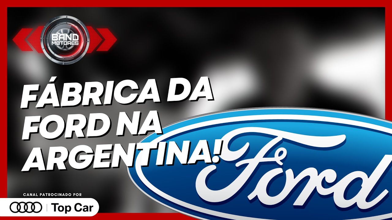 Fomos at&eacute; a f&aacute;brica da Ford na Argentina!