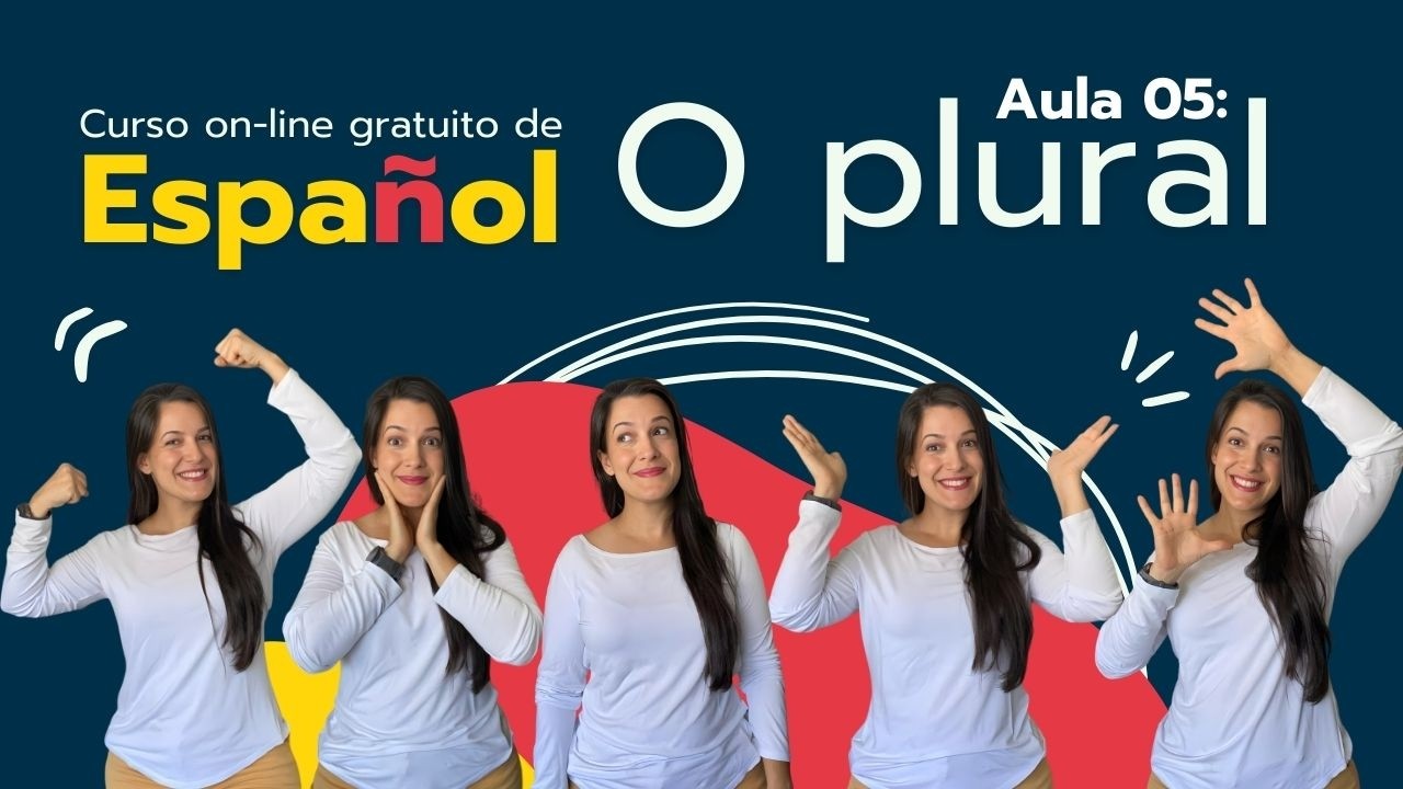 Curso de Espanhol On-line Gratuito - Aula 5 - O plural