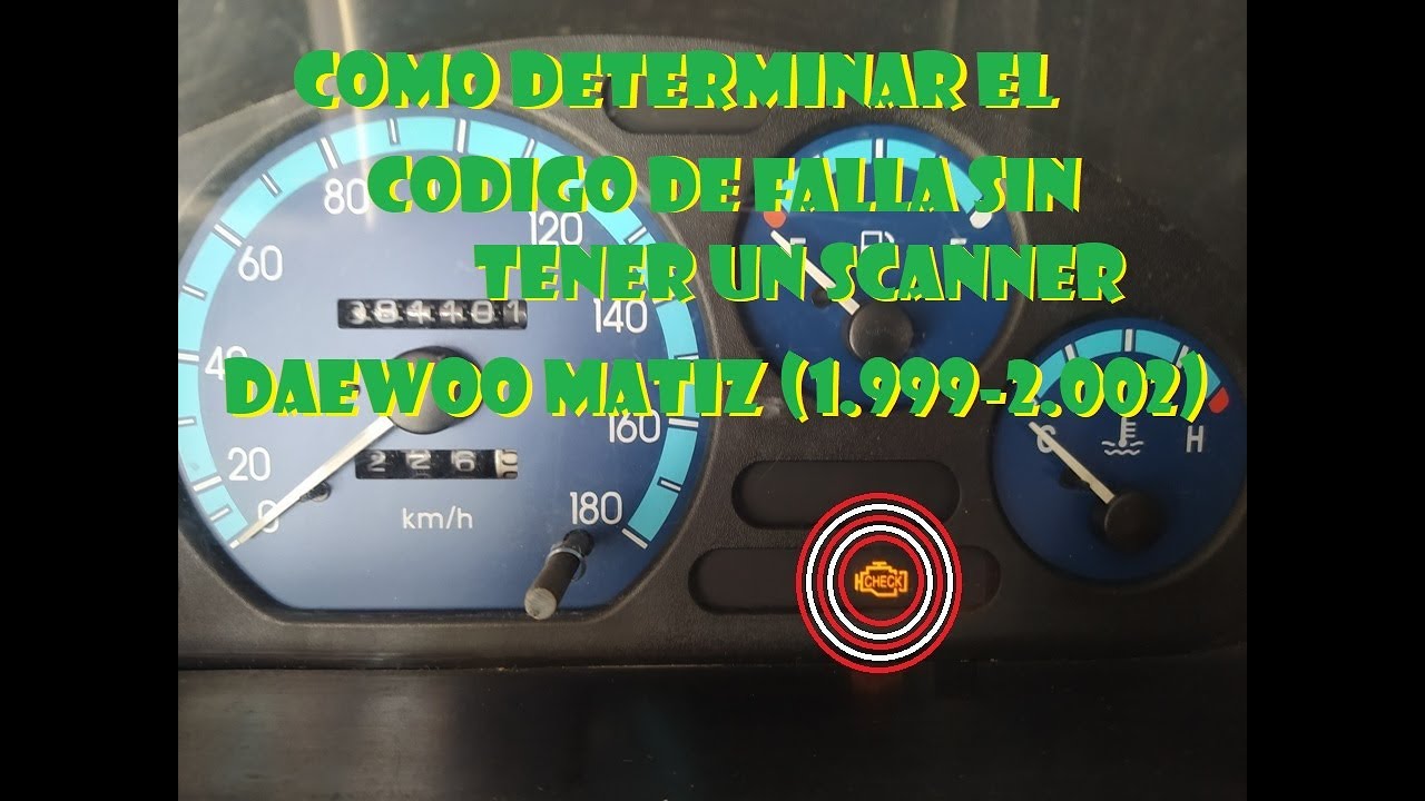 Como Obtener el Código de Falla sin Scanner en un Matiz Daewoo (1.999 - 2.002)